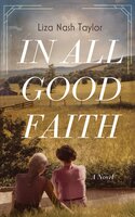 In All Good Faith - Liza Nash Taylor