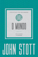O Mundo: uma missão a ser cumprida - John Stott