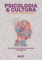 Psicologia & Cultura: teoria, pesquisa e prática profissional - Ana Flávia do Amaral Madureira, José Bizerril