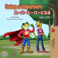 Being a Superhero: English Japanese Bilingual Book
