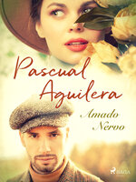 Pascual Aguilera - Amado Nervo