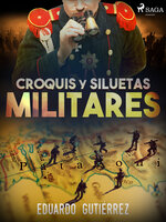 Croquis y siluetas militares - Eduardo Gutiérrez