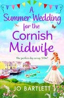 A Summer Wedding For The Cornish Midwife - Jo Bartlett