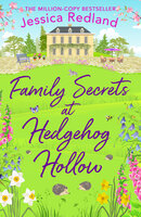 Family Secrets at Hedgehog Hollow - Jessica Redland