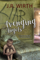 Avenging Angels - J.R. Wirth