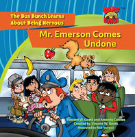Mr. Emerson Comes Undone: The Bus Bunch Learns About Being Nervous - Vincent W. Goett, Amanda Cowles