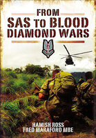 From SAS to Blood Diamond Wars - Hamish Ross, Fred Marafono