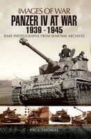 Panzer IV at War, 1939–1945 - Paul Thomas