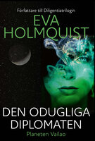 Den odugliga diplomaten - Eva Holmquist