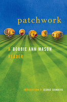 Patchwork: A Bobbie Ann Mason Reader - Bobbie Ann Mason