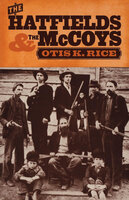 The Hatfields & the McCoys - Otis K. Rice
