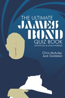 James Bond: The Ultimate Quiz Book - Chris McAuley