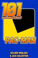 101 Amazing Facts about Pac-Man - Holger Weßling