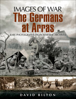 The Germans at Arras - David Bilton