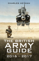 The British Army Guide, 2016–2017 - Charles Heyman