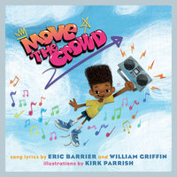 Move the Crowd: A Children's Picture Book - Eric Barrier, William Griffin