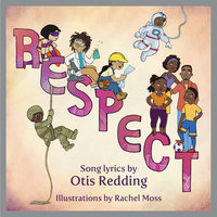 Respect: A Children's Picture Book - Otis Redding