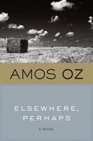 Elsewhere, Perhaps - Amos Oz