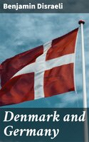 Denmark and Germany - Benjamin Disraeli