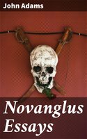 Novanglus Essays - John Adams