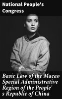 Basic Law of the Macao Special Administrative Region of the People' s Republic of China - National People's Congress