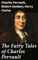 The Fairy Tales of Charles Perrault - Charles Perrault, Harry Clarke, Robert Samber