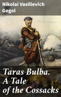 Taras Bulba. A Tale of the Cossacks - Nikolai Vasilievich Gogol