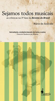Sejamos todos musicais: As crônicas de Mário de Andrade na Revista do Brasil - Mario de Andrade