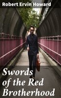 Swords of the Red Brotherhood - Robert Ervin Howard