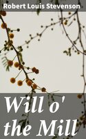 Will o' the Mill - Robert Louis Stevenson