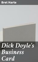 Dick Doyle's Business Card - Bret Harte
