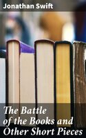 The Battle of the Books and Other Short Pieces