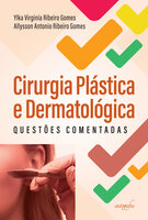Cirurgia Plástica e Dermatológica: Questões comentadas - Ylka Virginia Ribeiro Gomes, Allysson Antonio Ribeiro Gomes