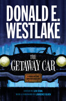 The Getaway Car: A Donald Westlake Nonfiction Miscellany - Donald E. Westlake