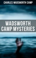 Wadsworth Camp Mysteries - Charles Wadsworth Camp