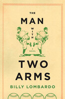 The Man with Two Arms: A Novel