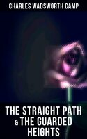 The Straight Path & The Guarded Heights - Charles Wadsworth Camp