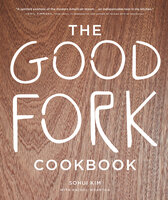 The Good Fork Cookbook - Sohui Kim, Rachel Wharton