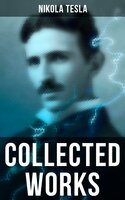 Collected Works - Nikola Tesla