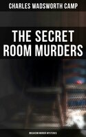 The Secret Room Murders - Charles Wadsworth Camp