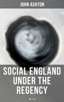 Social England under the Regency (Vol.1&2) - John Ashton