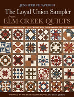 The Loyal Union Sampler from Elm Creek Quilts - Jennifer Chiaverini