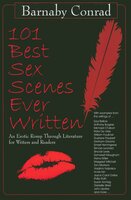 101 Best Sex Scenes Ever Written - Barnaby Conrad