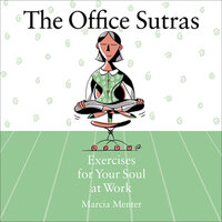 Office Sutras: Exercises for Your Soul at Work - Marcia Menter
