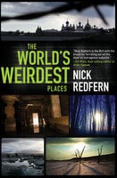 The World's Weirdest Places - Nick Redfern