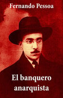 El banquero anarquista (texto completo) - Fernando Pessoa