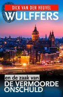 Wulffers en de zaak van de vermoorde onschuld - Simon de Waal, Dick van den Heuvel