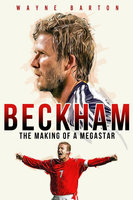 Beckham: The Making of a Megastar - Wayne Barton