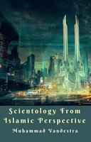 Scientology from Islamic Perspective - Muhammad Vandestra