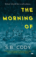 The Morning Of: A Moving and Poignant Drama about Race, Injustice and the Search for Peace - S.B. Cody